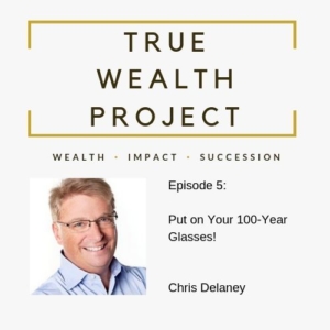 True Wealth Project Podcast - Chris Delaney
