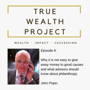 True Wealth Project Podcast - John Pepin