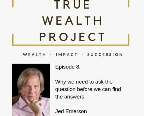 True Wealth Project Podcast - Jed Emerson