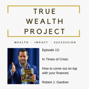 True Wealth Project Podcast - Rob Gardner